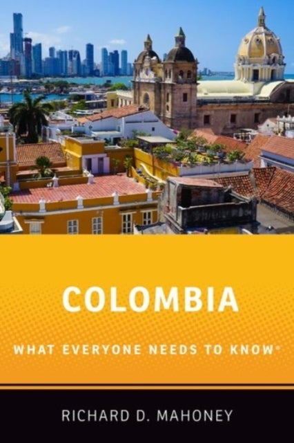 Colombia - What Everyone Needs to Know®