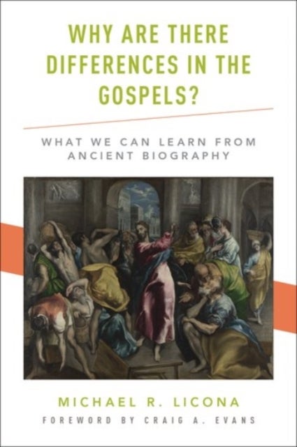 Why Are There Differences in the Gospels? - What We Can Learn from Ancient Biography