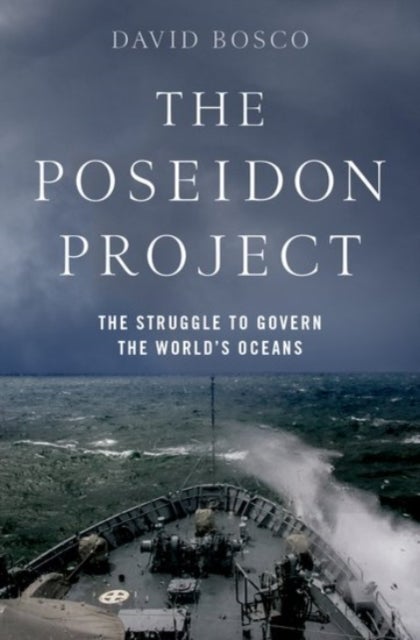 The Poseidon Project - The Struggle to Govern the World's Oceans