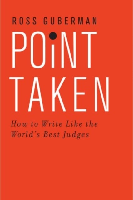 Point Taken - How To Write Like the World's Best Judges
