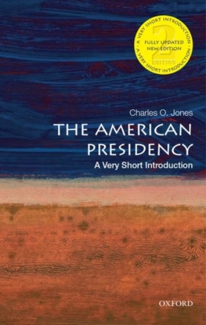 The American Presidency - A Very Short Introduction