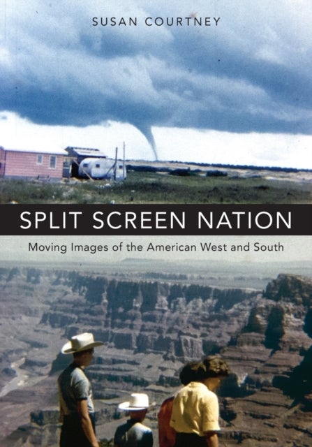 Split Screen Nation - Moving Images of the American West and South