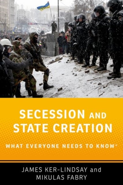 Secession and State Creation - What Everyone Needs to Know®