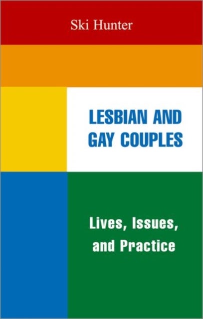 Lesbian and Gay Couples - Lives, Issues, and Practice