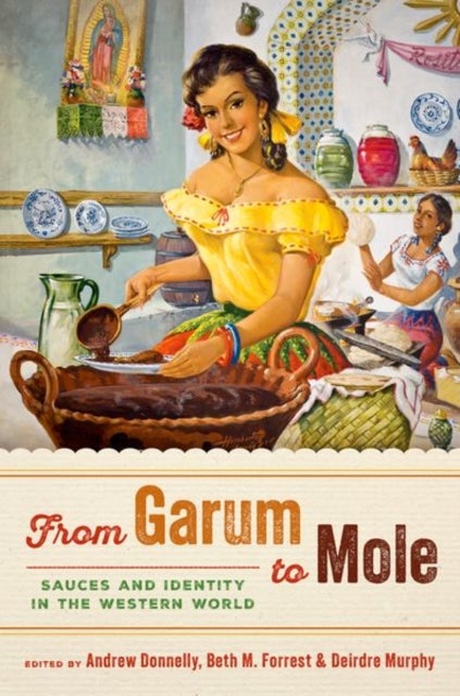 From Garum to Mole - Sauces and Identity in the Western World