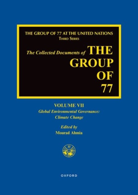 The Collected Documents of the Group of 77, Volume VII - Global Environmental Governance: Climate Change