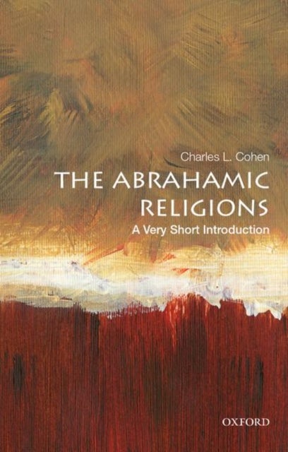 The Abrahamic Religions: A Very Short Introduction - A Very Short Introduction