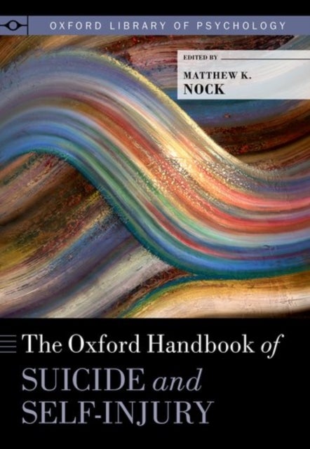 Oxford handbook of suicide and self-injury