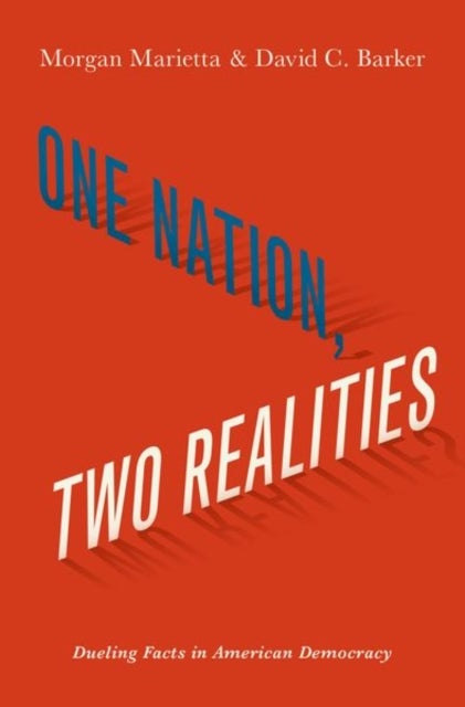 One Nation, Two Realities - Dueling Facts in American Democracy