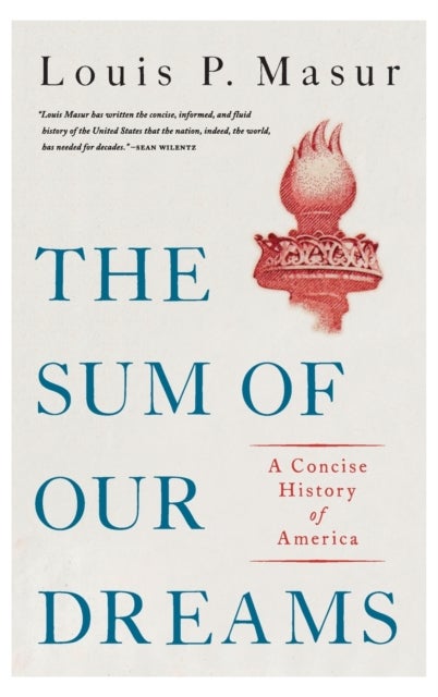 The Sum of Our Dreams - A Concise History of America