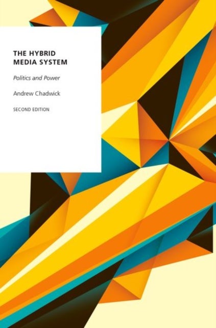 The Hybrid Media System - Politics and Power