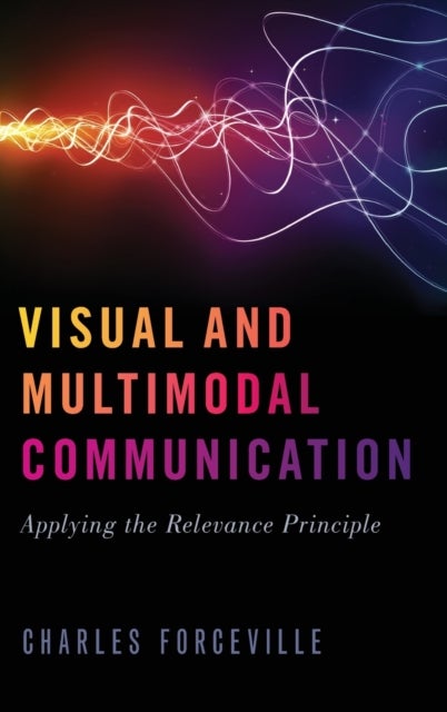 Visual and Multimodal Communication - Applying the Relevance Principle