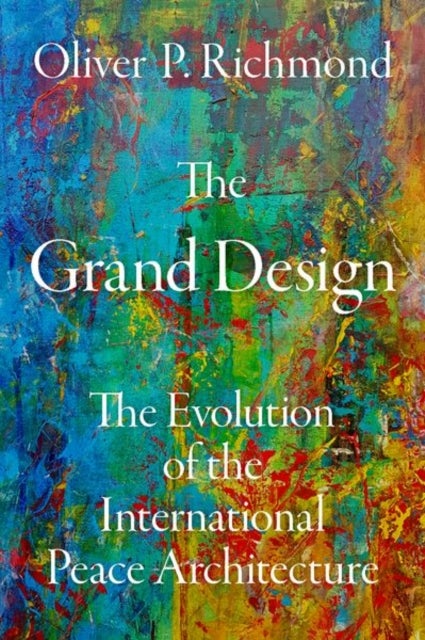The Grand Design - The Evolution of the International Peace Architecture