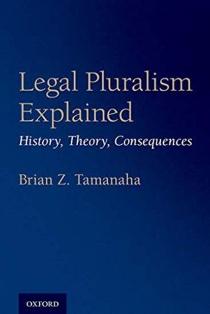 Legal Pluralism Explained - History, Theory, Consequences