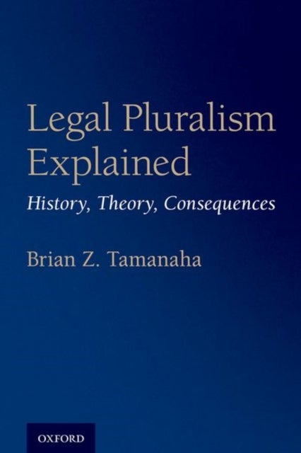 Legal Pluralism Explained - History, Theory, Consequences