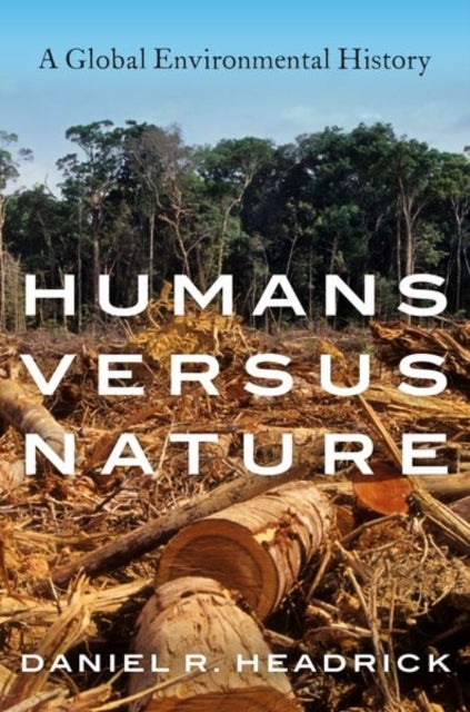 Humans versus Nature - A Global Environmental History