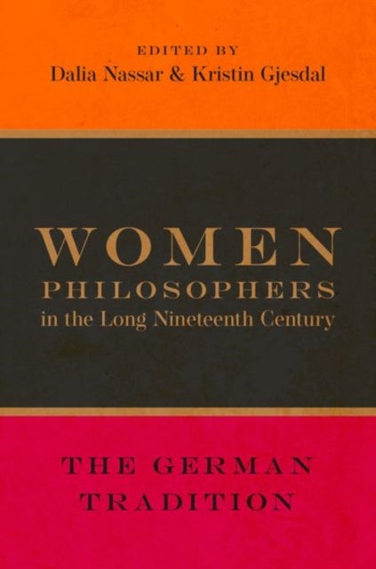 Women Philosophers in the Long Nineteenth Century - The German Tradition