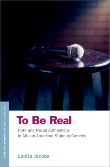 To Be Real - Truth and Racial Authenticity in African American Standup Comedy