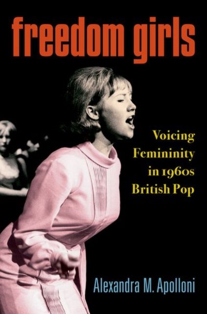 Freedom Girls - Voicing Femininity in 1960s British Pop