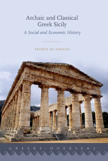 Archaic and Classical Greek Sicily - A Social and Economic History