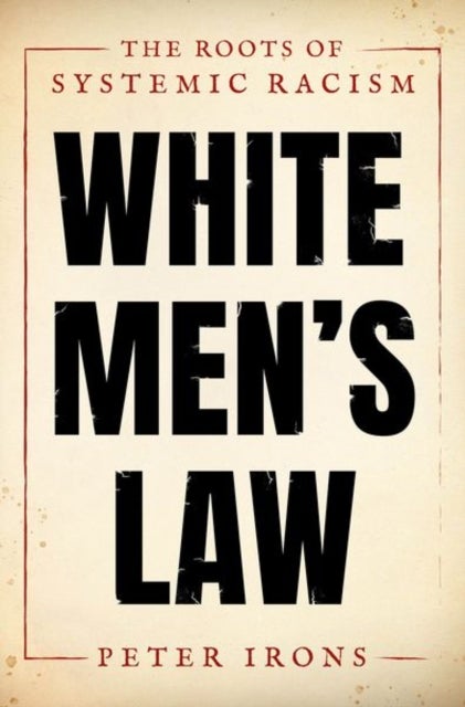 White Men's Law - The Roots of Systemic Racism