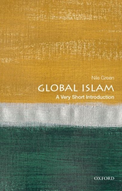 Global Islam: A Very Short Introduction - A Very Short Introduction