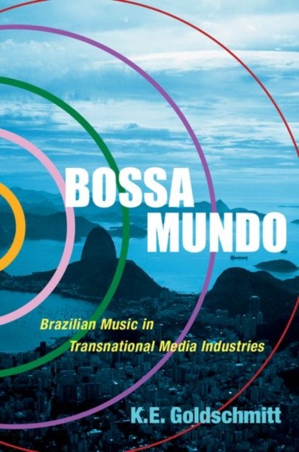 Bossa Mundo - Brazilian Music in Transnational Media Industries