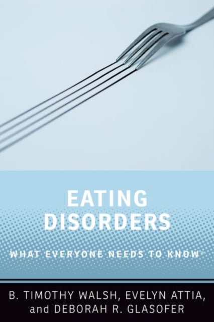 Eating Disorders - What Everyone Needs to Know®