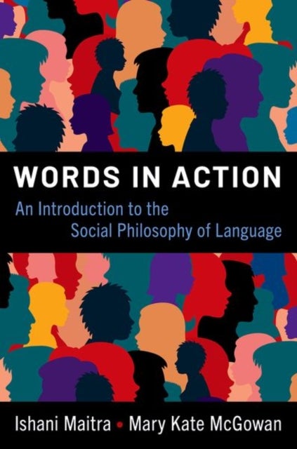 Words in Action - An Introduction to the Social Philosophy of Language