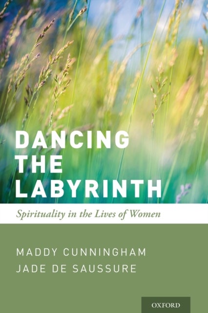 Dancing the Labyrinth - Spirituality in the Lives of Women