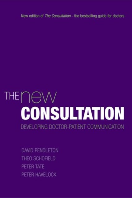 The New Consultation - Developing doctor-patient communication