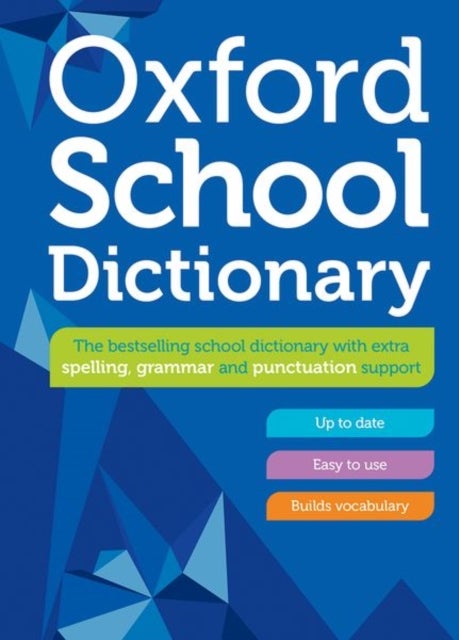 Oxford School Dictionary - Children's English Dictionary for Age 10+ - Year Group 6 & 7 - Ideal for Homework, Literacy & KS2-KS3 Support