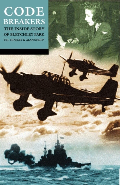 Codebreakers - The Inside Story of Bletchley Park