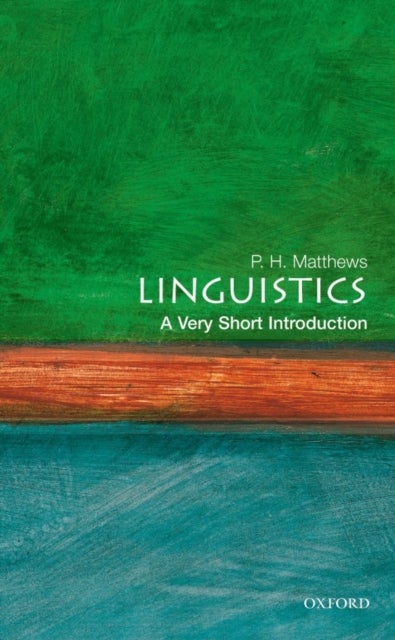 Linguistics: A Very Short Introduction - A Very Short Introduction