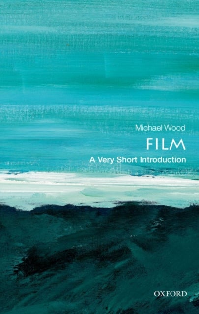 Film: A Very Short Introduction - A Very Short Introduction