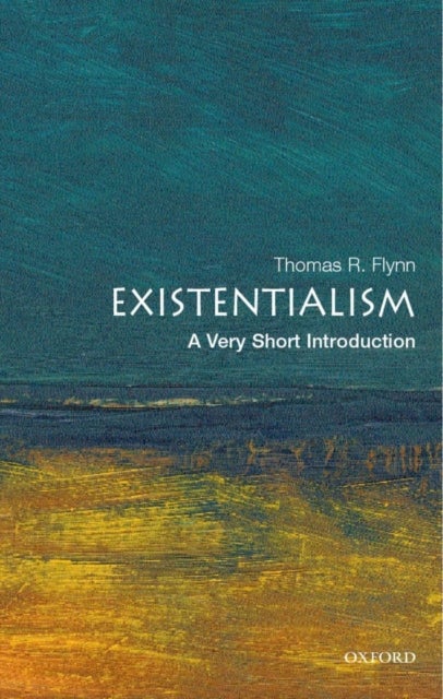 Existentialism - A Very Short Introduction