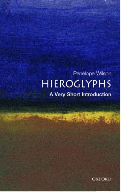 Hieroglyphs: A Very Short Introduction - A Very Short Introduction