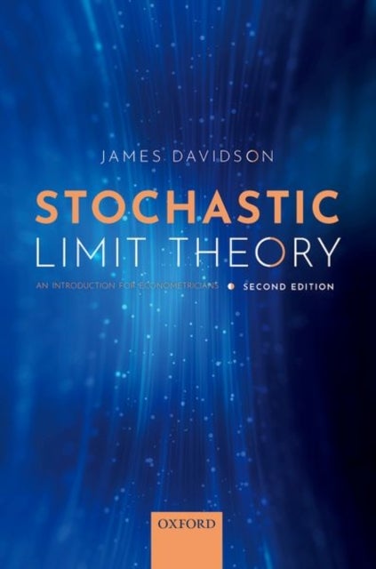 Stochastic Limit Theory - An Introduction for Econometricians