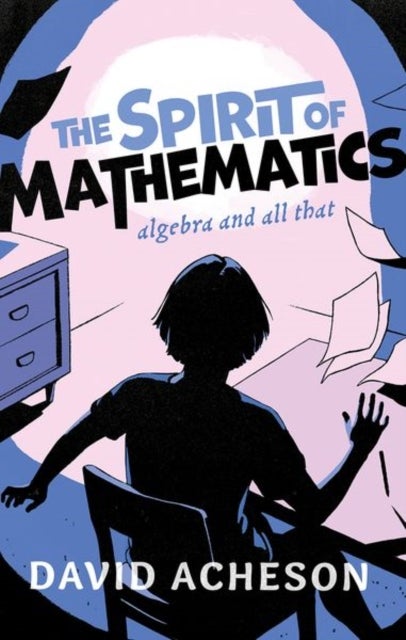 The Spirit of Mathematics - Algebra and all that