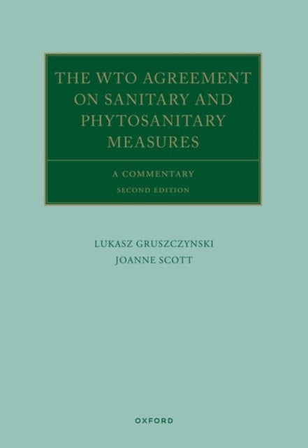 The WTO Agreement on Sanitary and Phytosanitary Measures - A Commentary