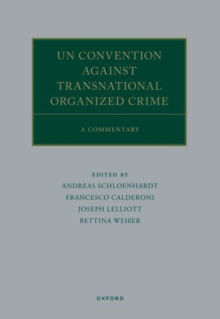 UN Convention against Transnational Organized Crime - A Commentary