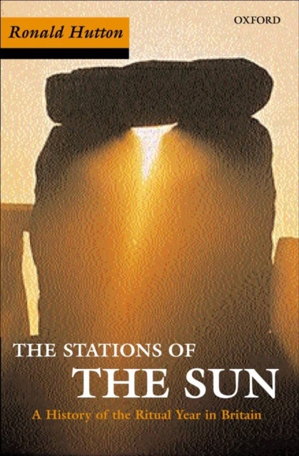 Stations of the Sun - A History of the Ritual Year in Britain