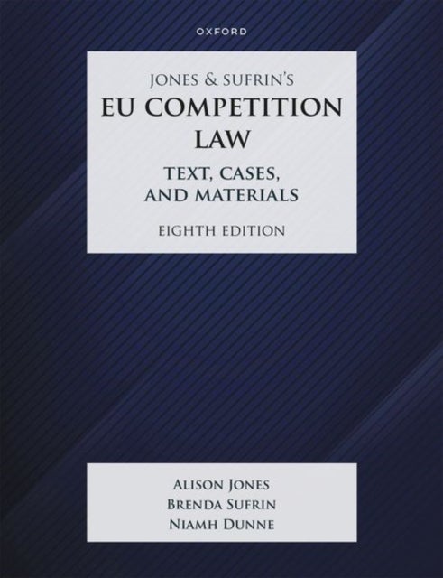 Jones & Sufrin's EU Competition Law - Text, Cases & Materials