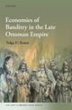 Economies of Banditry in the Late Ottoman Empire