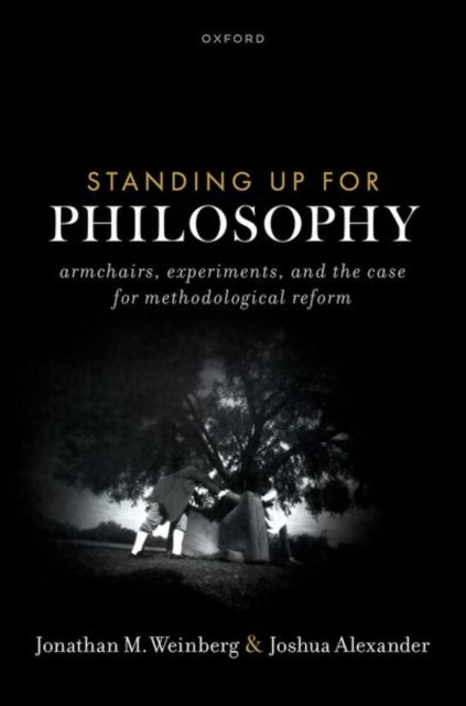 Standing Up for Philosophy - Armchairs, Experiments, and the Case for Methodological Reform