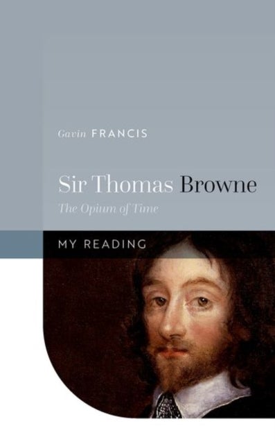 Sir Thomas Browne - The Opium of Time