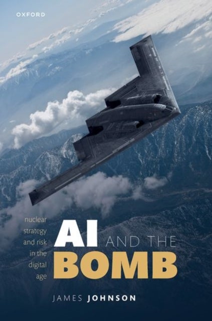 AI and the Bomb - Nuclear Strategy and Risk in the Digital Age