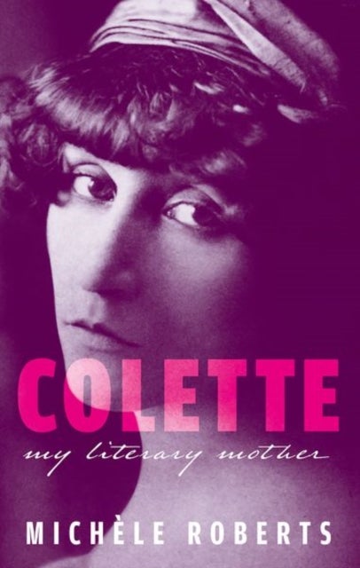 Colette - My Literary Mother