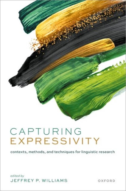 Capturing Expressivity - Contexts, Methods, and Techniques for Linguistic Research