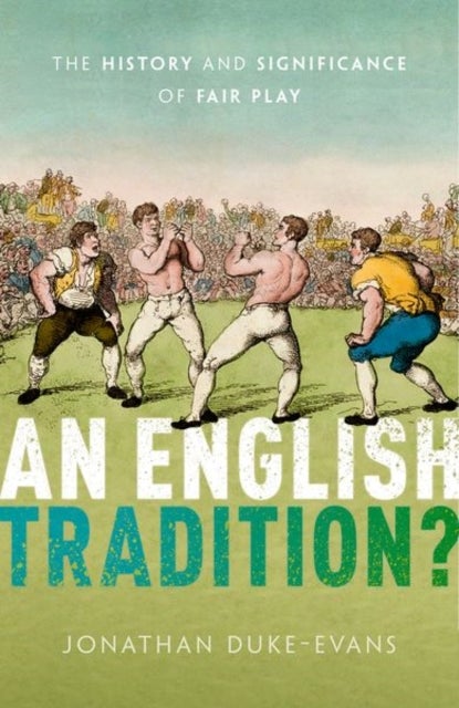 An English Tradition? - The History and Significance of Fair Play